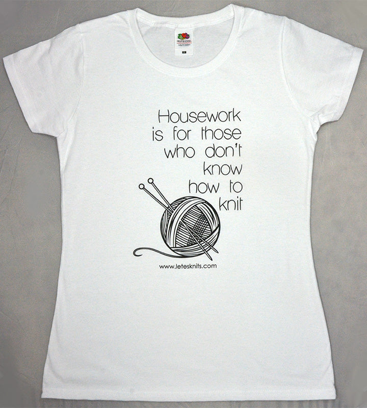 T-shirt - housework is for those who...