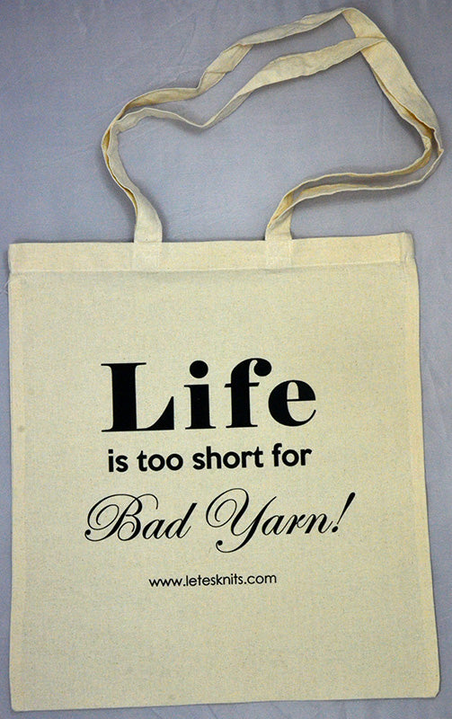 Tote Bag - Life is to short for bad yarn!